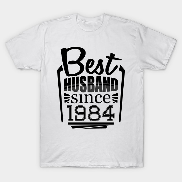 'Best Husband Since 1984' Sweet Wedding Anniversary Gift T-Shirt by ourwackyhome